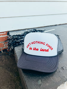 Ain't Nothing Finer Trucker Hat-Black & White