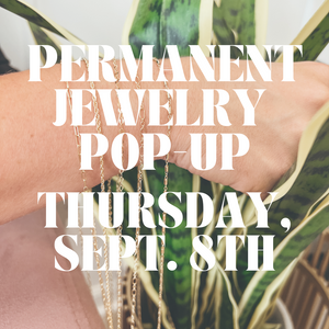 Permanent Jewelry Pop-Up - Thursday, Sept. 8th